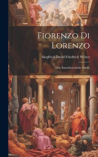 Cover image for Fiorenzo di Lorenzo; eine Kunsthistorische Studie