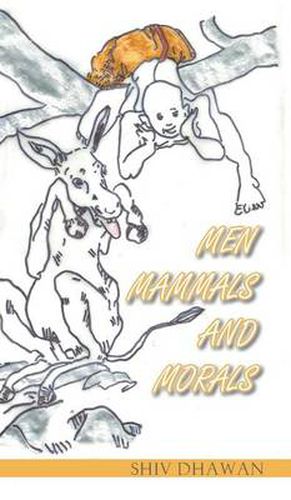 Cover image for Men Mammals and Morals