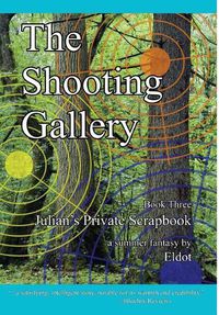 Cover image for The Shooting Gallery: Julian's Private Scrapbook Book 3