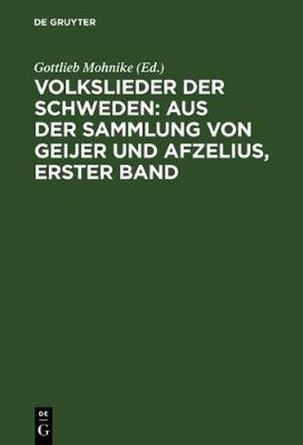 Cover image for Volkslieder Der Schweden: Aus Der Sammlung Von Geijer Und Afzelius, Erster Band