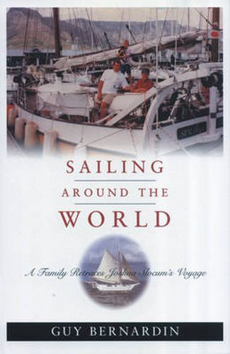 Cover image for Sailing Around the World: A Family Retraces Joshua Slocum's Voyage