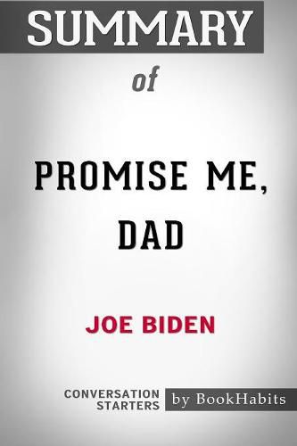 Summary of Promise Me, Dad by Joe Biden: Conversation Starters