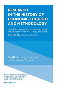 Cover image for Research in the History of Economic Thought and Methodology: Including a Symposium on Sir James Steuart: The Political Economy of Money and Trade