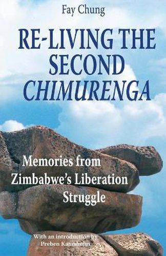 Cover image for Re-Living the Second Chimurenga. Memories from Zimbabwe's Liberation Struggle