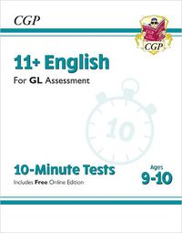 Cover image for 11+ GL 10-Minute Tests: English - Ages 9-10 (with Online Edition)