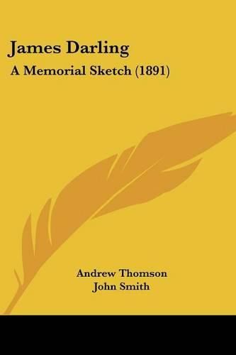 Cover image for James Darling: A Memorial Sketch (1891)