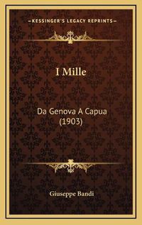 Cover image for I Mille: Da Genova a Capua (1903)
