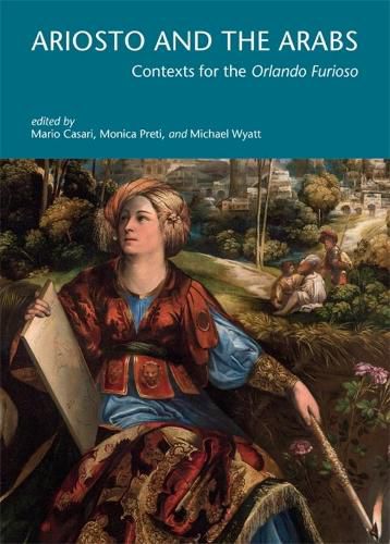 Cover image for Ariosto and the Arabs: Contexts for the Orlando Furioso