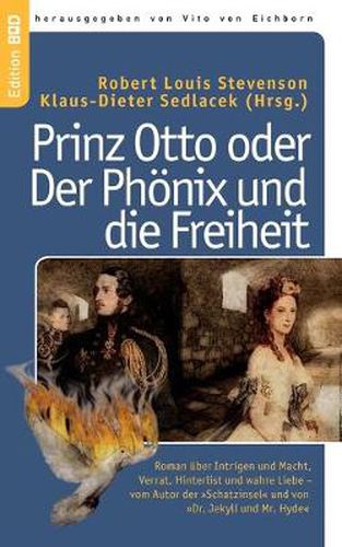 Cover image for Prinz Otto oder Der Phoenix und die Freiheit: Roman uber Intrigen und Macht, Verrat, Hinterlist und wahre Liebe - vom Autor der Schatzinsel und von Dr. Jekyll und Mr. Hyde