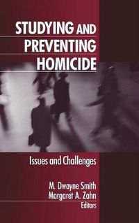 Cover image for Studying and Preventing Homicide: Issues and Challenges