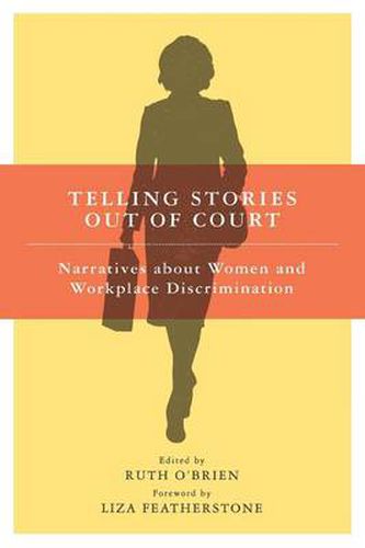 Cover image for Telling Stories Out of Court: Narratives About Women and Workplace Discrimination