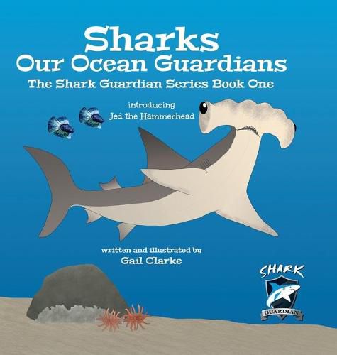 Cover image for Sharks Our Ocean Guardians: The Shark Guardian Series Book One