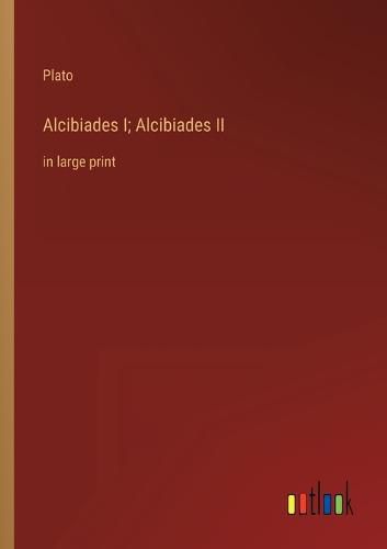 Cover image for Alcibiades I; Alcibiades II