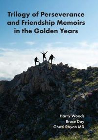 Cover image for Trilogy of Perseverance and Friendship Memoirs in the Golden Years