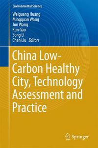 Cover image for China Low-Carbon Healthy City, Technology Assessment and Practice