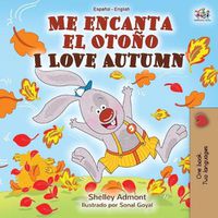 Cover image for Me encanta el Otono I Love Autumn: Spanish English Bilingual Book