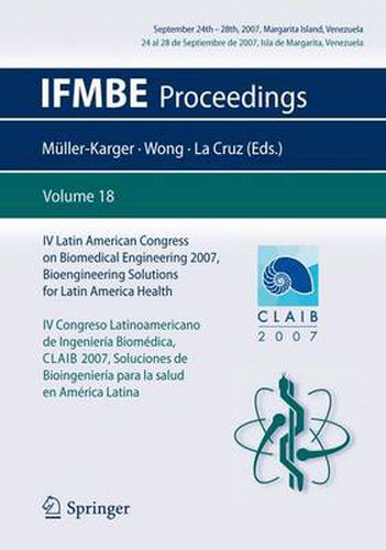 Cover image for IV Latin American Congress on Biomedical Engineering 2007, Bioengineering Solutions for Latin America Health, September 24th-28th, 2007, Margarita Island, Venezuela