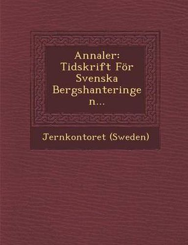 Cover image for Annaler: Tidskrift for Svenska Bergshanteringen...