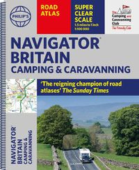 Cover image for Philip's Navigator Camping and Caravanning Atlas of Britain