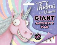 Cover image for Thelma the Unicorn: Giant Activity Pad