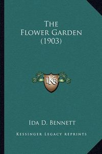 Cover image for The Flower Garden (1903) the Flower Garden (1903)