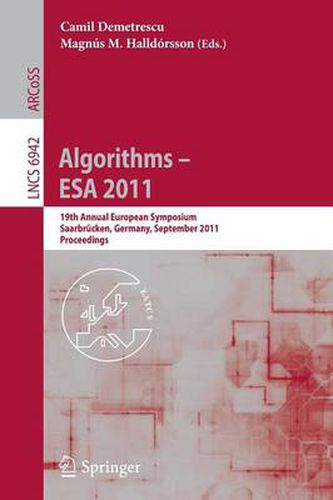 Cover image for Algorithms -- ESA 2011: 19th Annual European Symposium, Saarbrucken, Germany, September 5-9, 2011, Proceedings