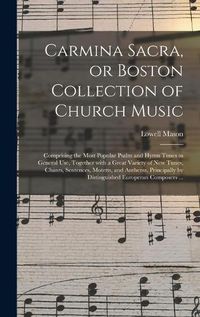 Cover image for Carmina Sacra, or Boston Collection of Church Music