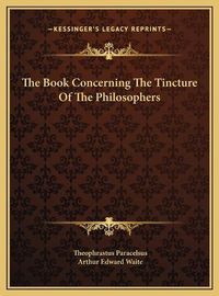 Cover image for The Book Concerning the Tincture of the Philosophers