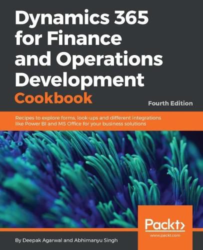 Cover image for Dynamics 365 for Finance and Operations Development Cookbook - Fourth Edition
