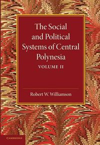 Cover image for The Social and Political Systems of Central Polynesia: Volume 2