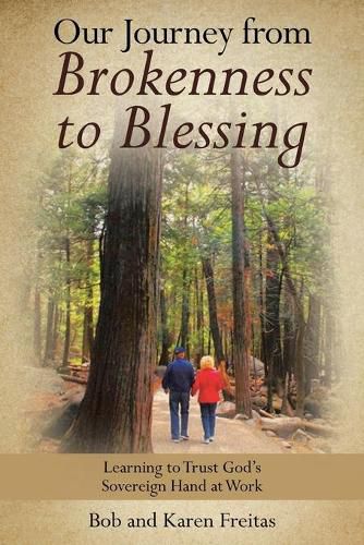 Cover image for Our Journey from Brokenness to Blessing: Learning to Trust God's Sovereign Hand at Work