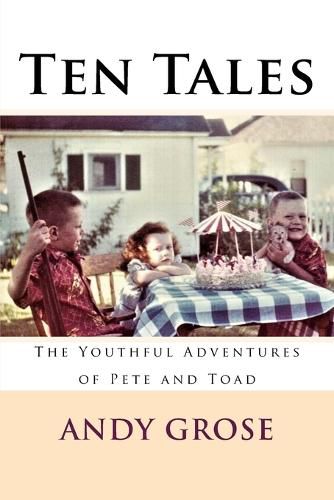 Cover image for Ten Tales: The Youthful Adventures of Pete and Toad