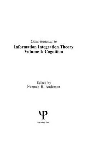 Cover image for Contributions To Information Integration Theory: Volume 1: Cognition