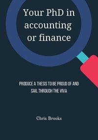 Cover image for Your PhD in accounting or finance: Produce a thesis to be proud of and sail through the viva