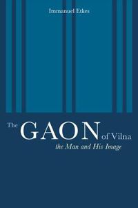 Cover image for The Gaon of Vilna: The Man and His Image