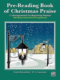 Cover image for Pre-Reading Book of Christmas Praise: 11 Arrangements for Beginning Pianists