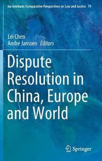 Cover image for Dispute Resolution in China, Europe and World