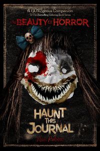 Cover image for The Beauty of Horror: Haunt This Journal