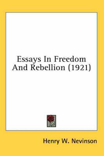 Essays in Freedom and Rebellion (1921)