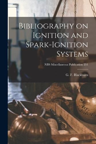 Cover image for Bibliography on Ignition and Spark-ignition Systems; NBS Miscellaneous Publication 251