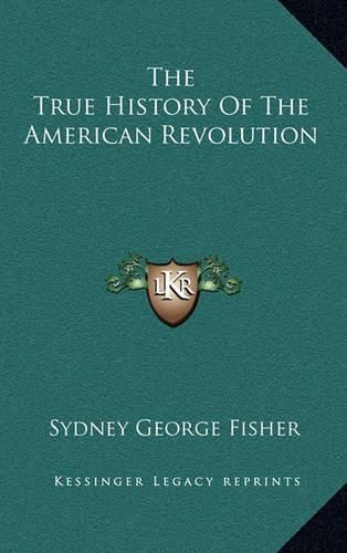 The True History of the American Revolution