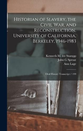 Cover image for Historian of Slavery, the Civil War, and Reconstruction, University of California, Berkeley, 1946-1983