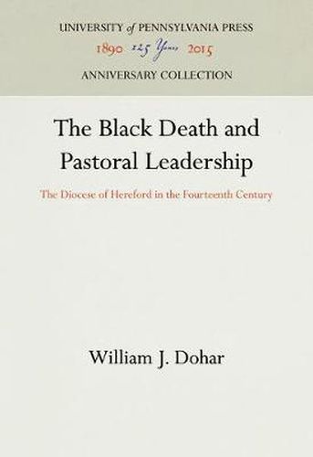 Cover image for The Black Death and Pastoral Leadership: The Diocese of Hereford in the Fourteenth Century