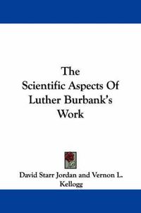 Cover image for The Scientific Aspects of Luther Burbank's Work