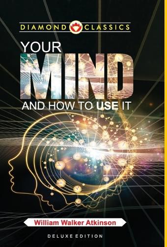 Cover image for William walker atkinson your mind and how to use it (Edition2024)