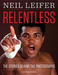 Cover image for Relentless: The Stories behind the Photographs