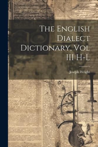 The English Dialect Dictionary, Vol III H-L