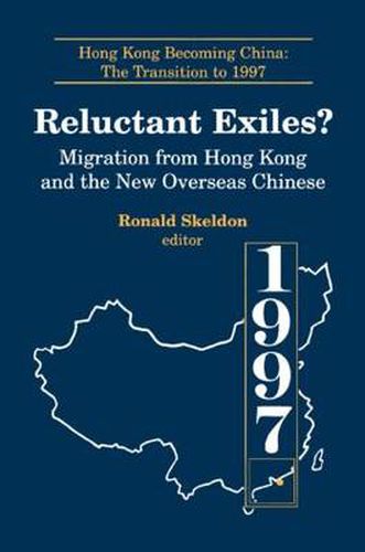 Cover image for Reluctant Exiles?: Migration from Hong Kong and the New Overseas Chinese