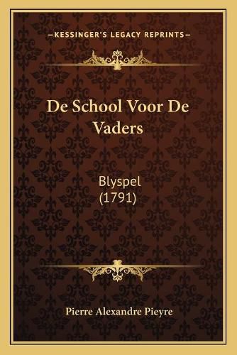 de School Voor de Vaders: Blyspel (1791)