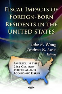 Cover image for Fiscal Impacts of Foreign-Born Residents in the U.S.